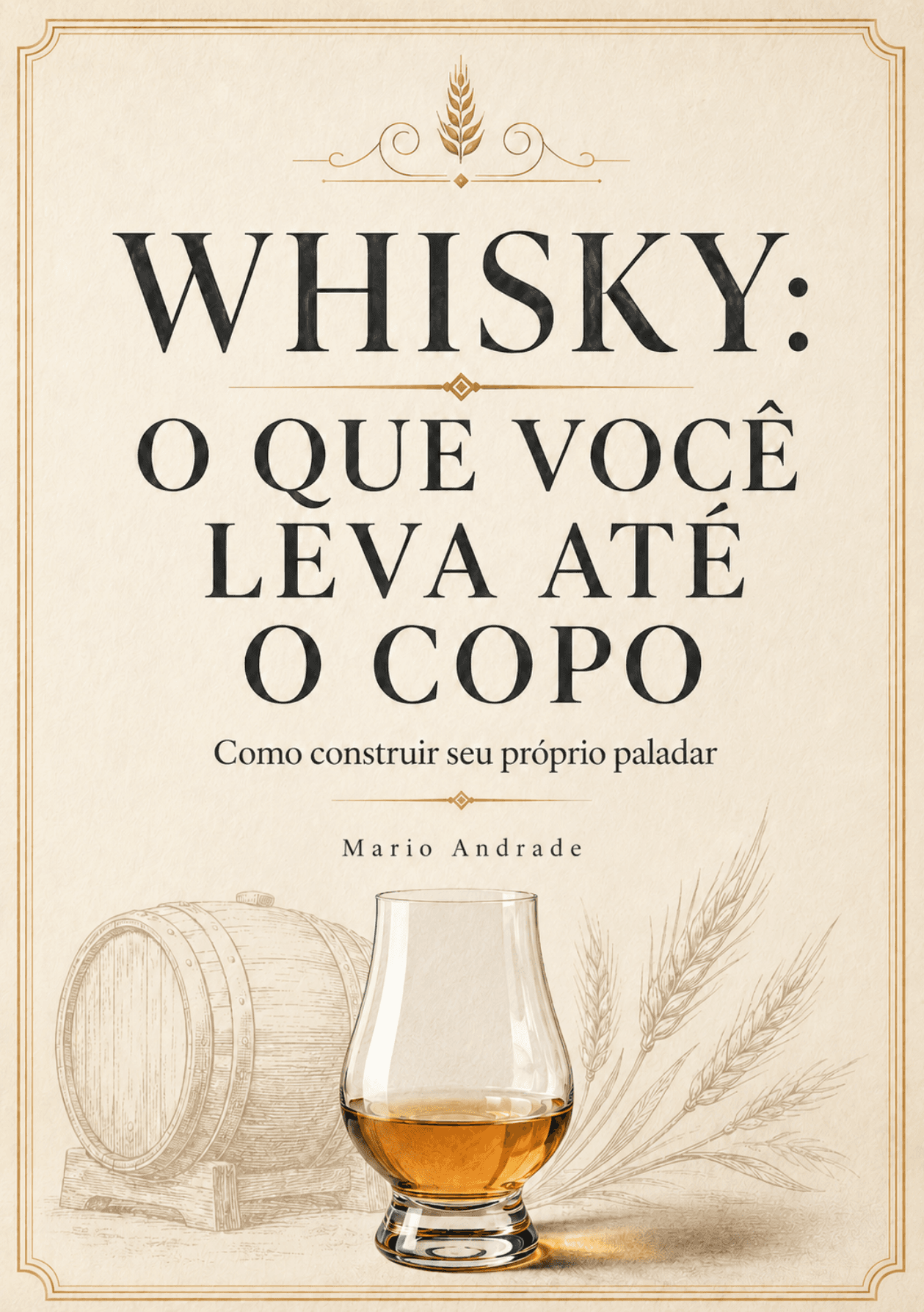 Capa do livro Whisky: O Que Você Leva Até o Copo